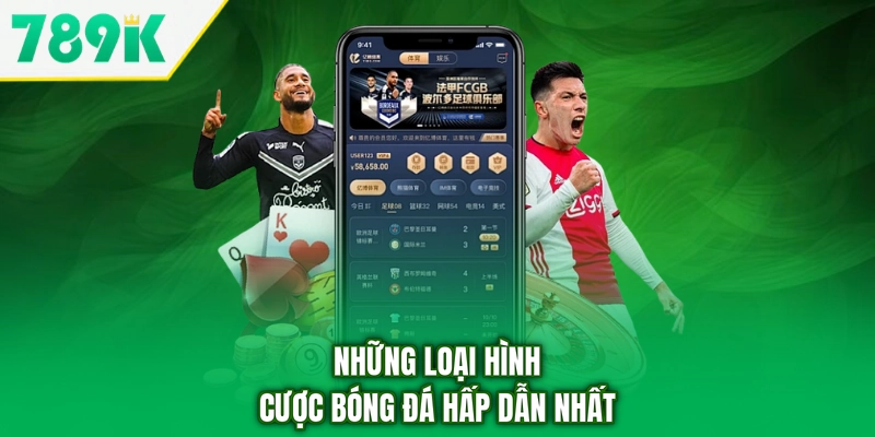 Những loại hình cược bóng đá hấp dẫn nhất